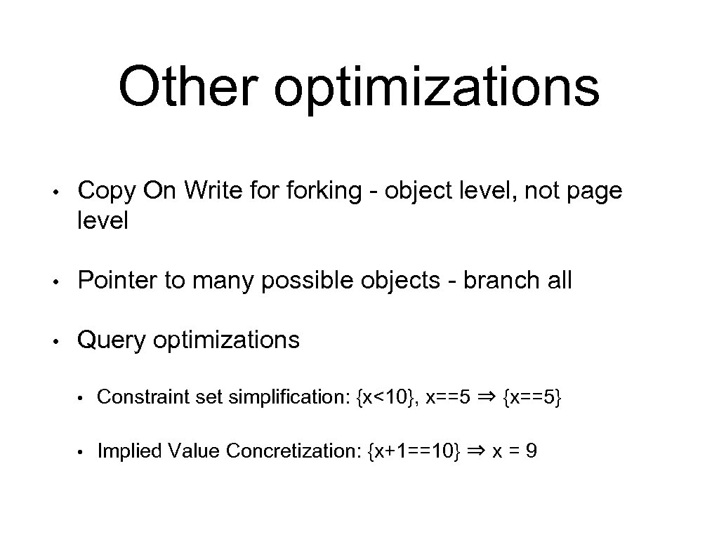 Other optimizations • Copy On Write forking - object level, not page level •