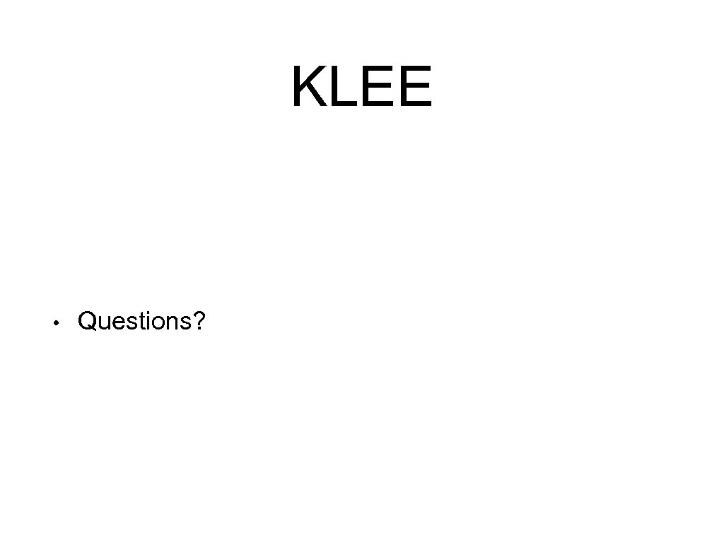 KLEE • Questions? 
