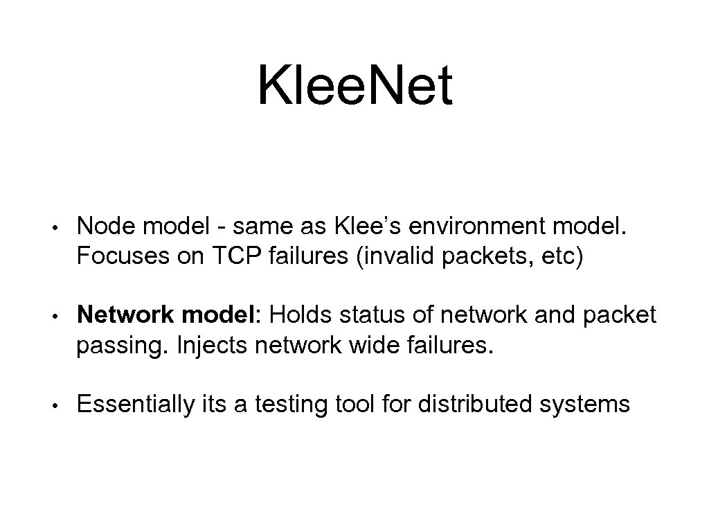 Klee. Net • Node model - same as Klee’s environment model. Focuses on TCP