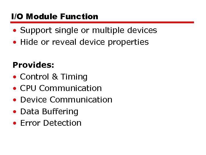 I/O Module Function • Support single or multiple devices • Hide or reveal device