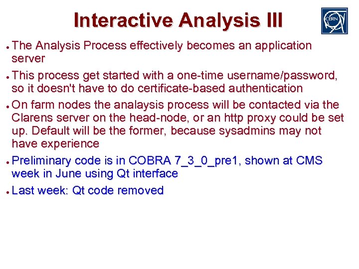 Interactive Analysis III The Analysis Process effectively becomes an application server ● This process