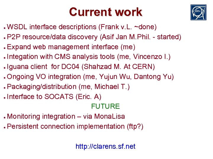 Current work WSDL interface descriptions (Frank v. L. ~done) ● P 2 P resource/data