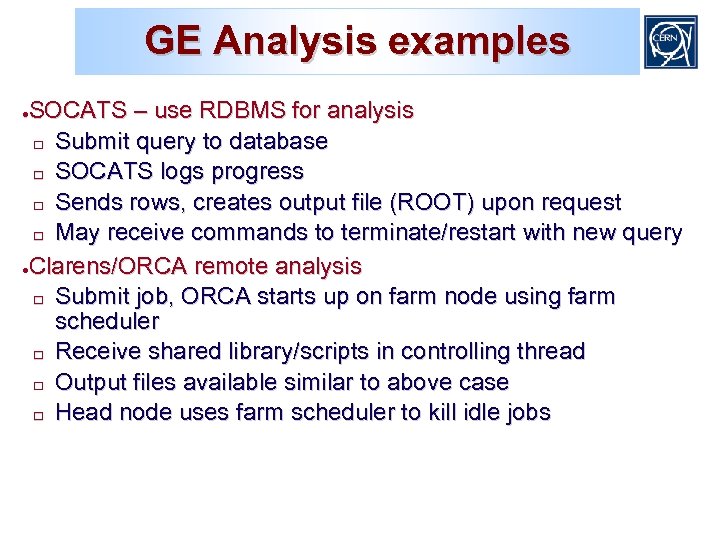 GE Analysis examples SOCATS – use RDBMS for analysis Submit query to database SOCATS