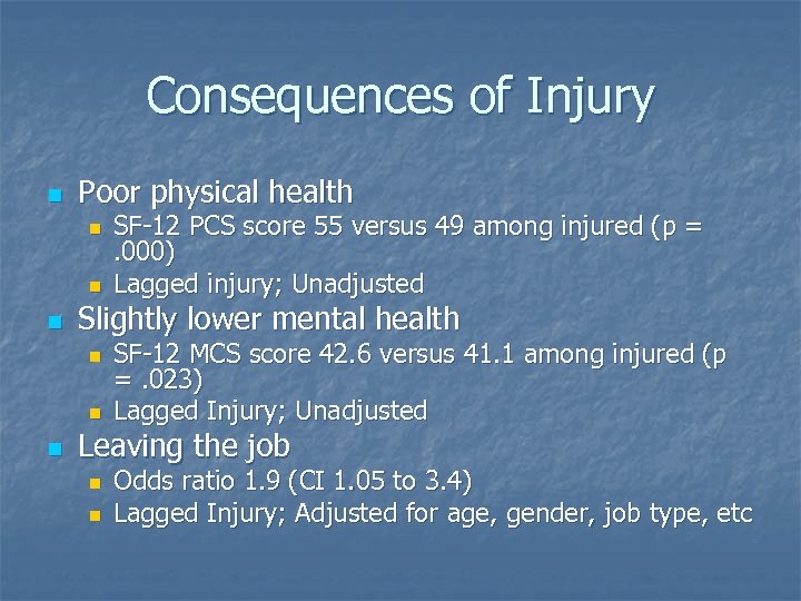 Consequences of Injury n Poor physical health n n n Slightly lower mental health