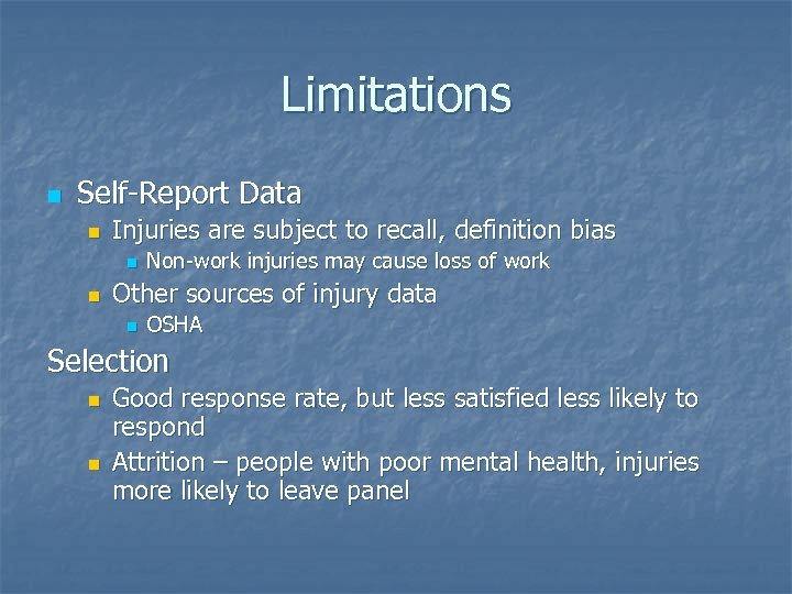 Limitations n Self-Report Data n Injuries are subject to recall, definition bias n n