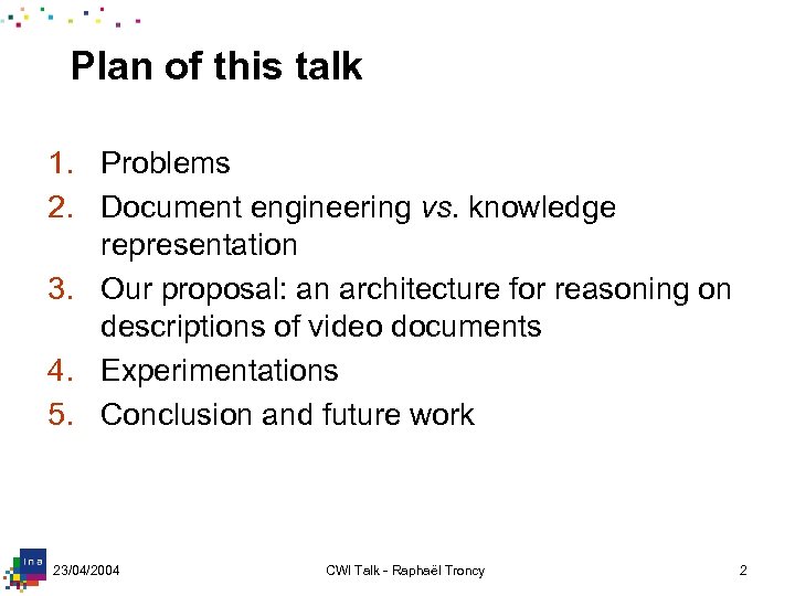 Plan of this talk 1. Problems 2. Document engineering vs. knowledge representation 3. Our