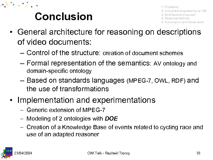 Conclusion 1. Problems 2. Document engineering vs. KR 3. Architecture proposal 4. Experimentations 5.