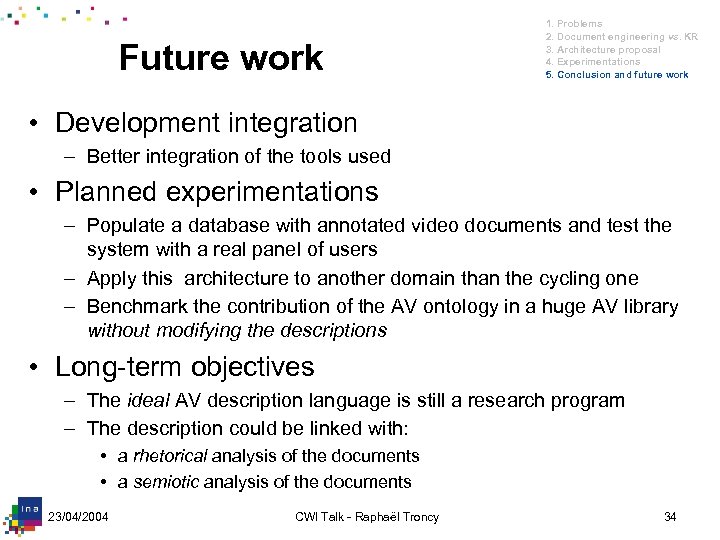 Future work 1. Problems 2. Document engineering vs. KR 3. Architecture proposal 4. Experimentations