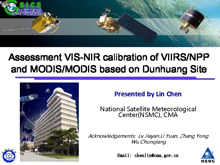 Assessment VIS-NIR calibration of VIIRS/NPP and MODIS/MODIS based on Dunhuang Site Presented by Lin