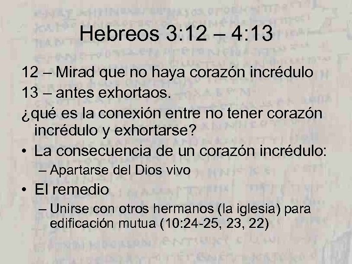 Hebreos 3: 12 – 4: 13 12 – Mirad que no haya corazón incrédulo