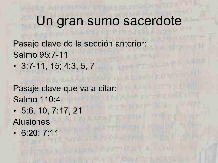Un gran sumo sacerdote Pasaje clave de la sección anterior: Salmo 95: 7 -11