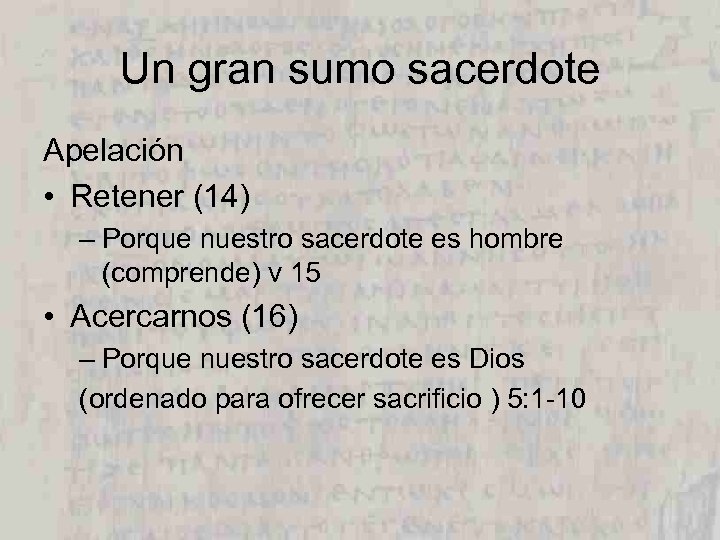 Un gran sumo sacerdote Apelación • Retener (14) – Porque nuestro sacerdote es hombre