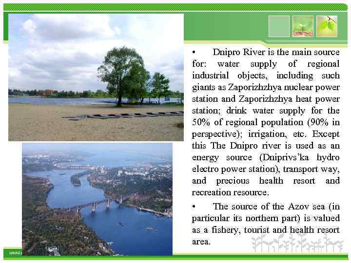  • Dnipro River is the main source for: water supply of regional industrial