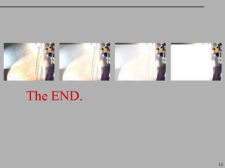 The END. 12 