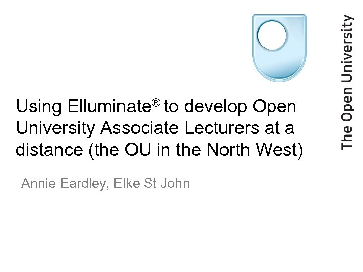 Using Elluminate® to develop Open University Associate Lecturers at a distance (the OU in