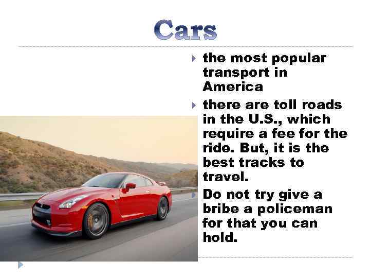  the most popular transport in America there are toll roads in the U.