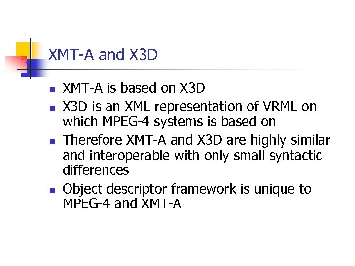 XMT-A and X 3 D XMT-A is based on X 3 D is an