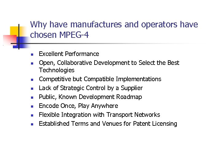 Why have manufactures and operators have chosen MPEG-4 Excellent Performance Open, Collaborative Development to