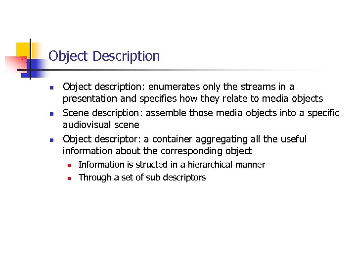 Object Description Object description: enumerates only the streams in a presentation and specifies how