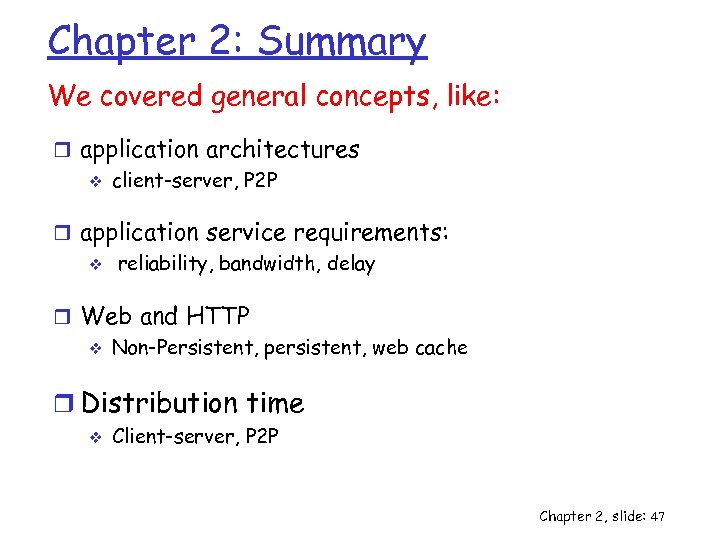 Chapter 2: Summary We covered general concepts, like: r application architectures v client-server, P