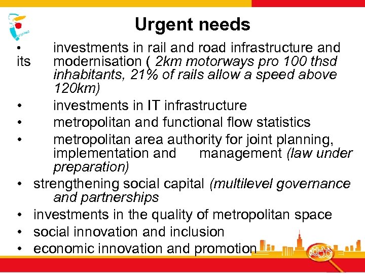 Urgent needs investments in rail and road infrastructure and its modernisation ( 2 km