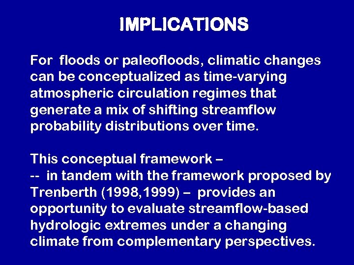 IMPLICATIONS For floods or paleofloods, climatic changes can be conceptualized as time-varying atmospheric circulation