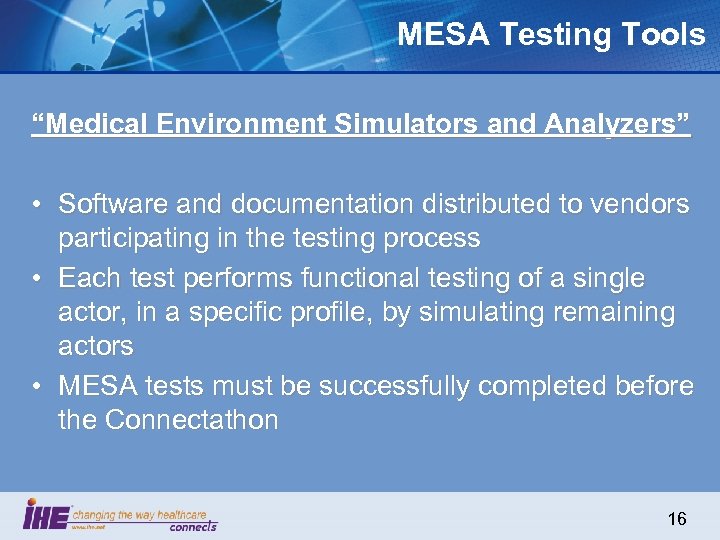 MESA Testing Tools “Medical Environment Simulators and Analyzers” • Software and documentation distributed to