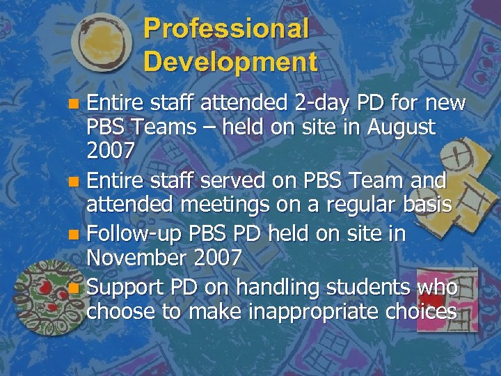 Professional Development Entire staff attended 2 -day PD for new PBS Teams – held