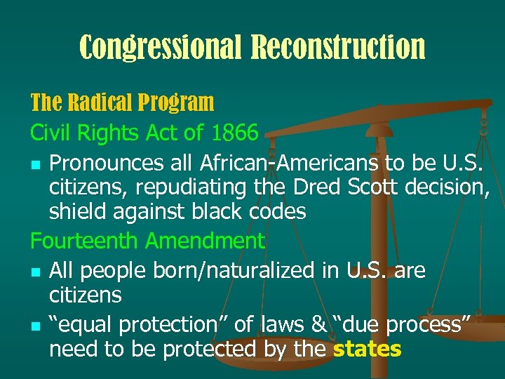 Congressional Reconstruction The Radical Program Civil Rights Act of 1866 n Pronounces all African-Americans