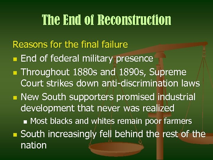 The End of Reconstruction Reasons for the final failure n End of federal military