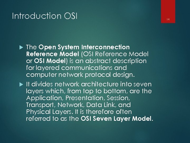 Introduction OSI The Open System Interconnection Reference Model (OSI Reference Model or OSI Model)