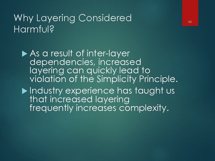 Why Layering Considered Harmful? As a result of inter-layer dependencies, increased layering can quickly