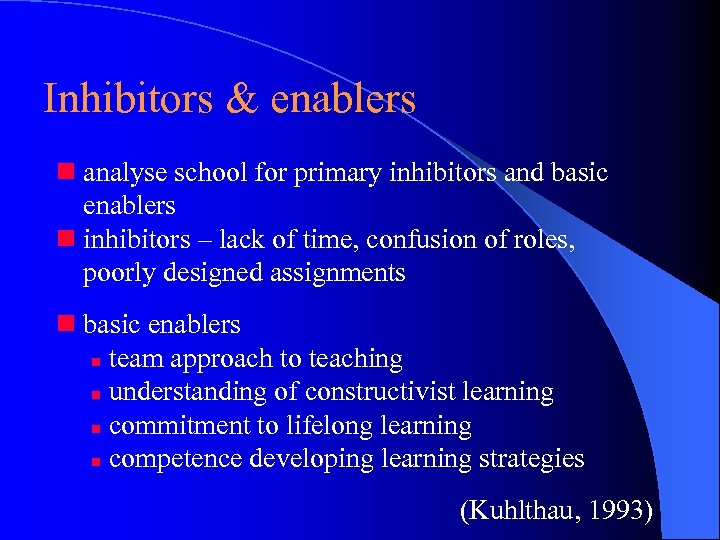 Inhibitors & enablers n analyse school for primary inhibitors and basic enablers n inhibitors