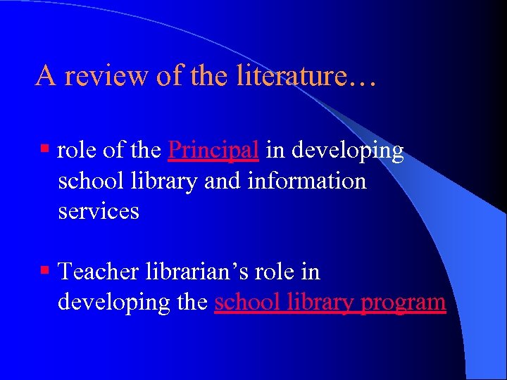 A review of the literature… § role of the Principal in developing school library