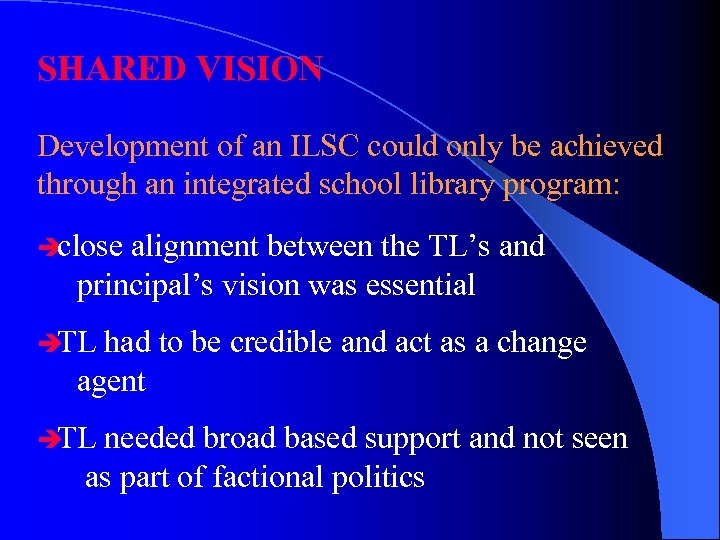 SHARED VISION Development of an ILSC could only be achieved through an integrated school