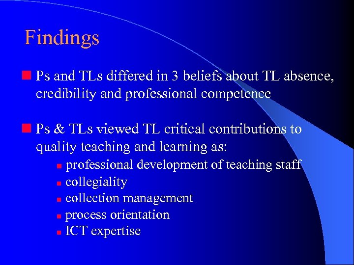 Findings n Ps and TLs differed in 3 beliefs about TL absence, credibility and