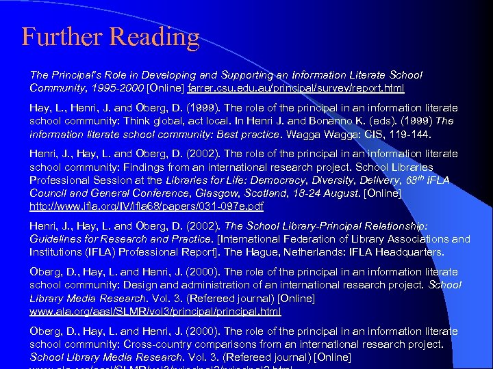 Further Reading The Principal's Role in Developing and Supporting an Information Literate School Community,