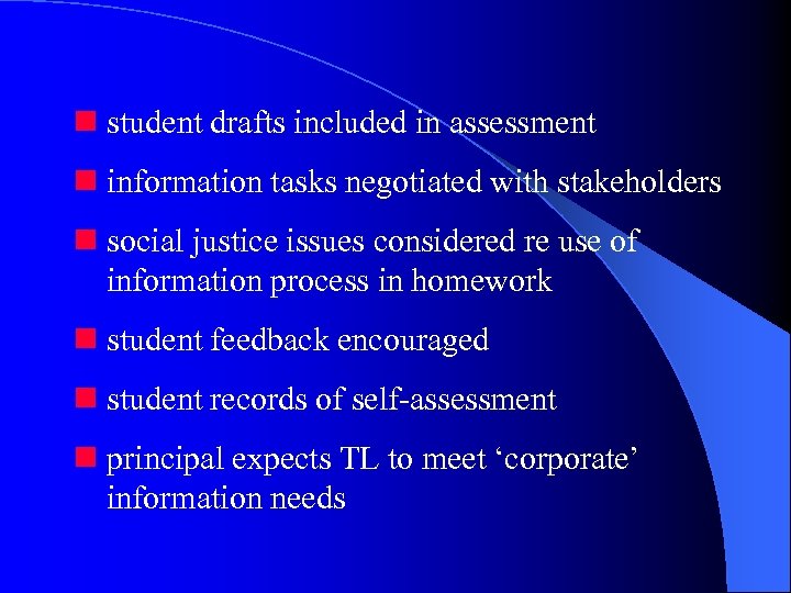 n student drafts included in assessment n information tasks negotiated with stakeholders n social