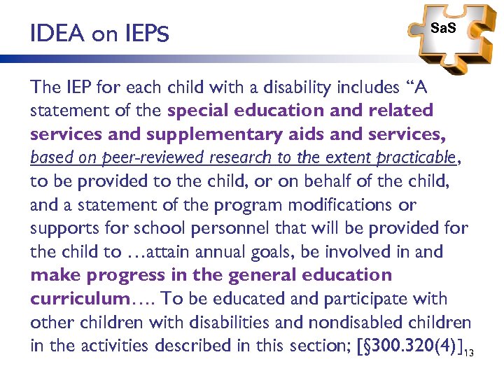 IDEA on IEPs Sa. S The IEP for each child with a disability includes