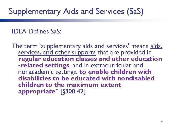 Supplementary Aids and Services (Sa. S) IDEA Defines Sa. S: The term ‘supplementary aids