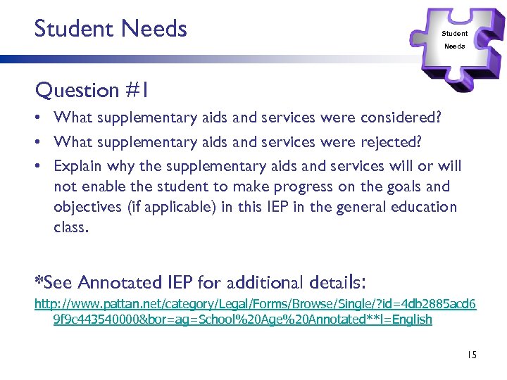 Student Needs Question #1 • What supplementary aids and services were considered? • What