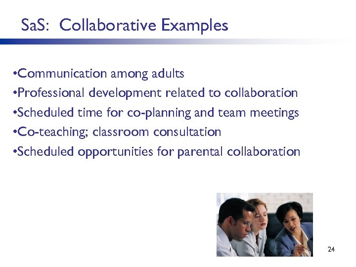 Sa. S: Collaborative Examples • Communication among adults • Professional development related to collaboration