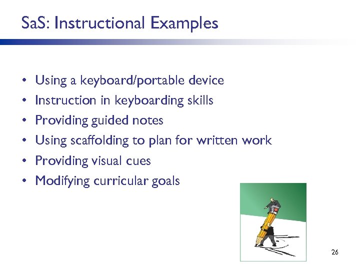 Sa. S: Instructional Examples • • • Using a keyboard/portable device Instruction in keyboarding