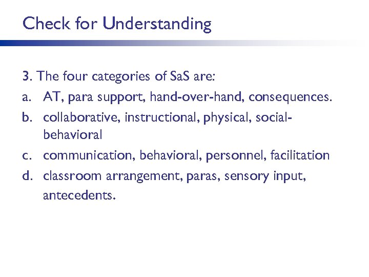 Check for Understanding 3. The four categories of Sa. S are: a. AT, para