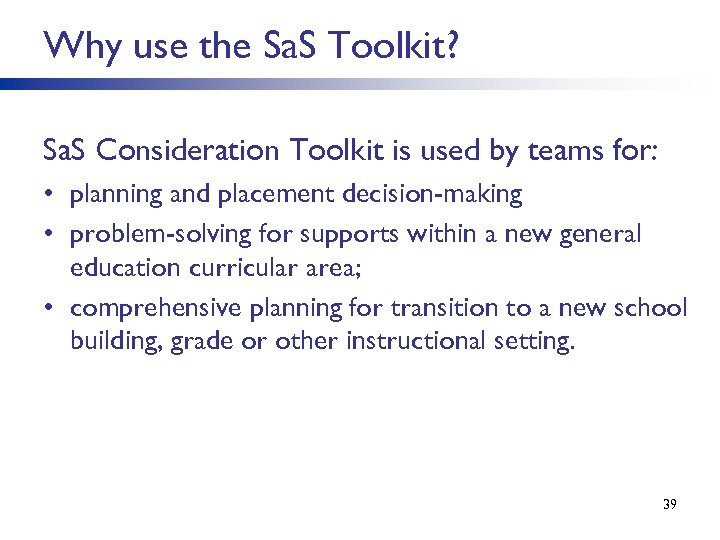 Why use the Sa. S Toolkit? Sa. S Consideration Toolkit is used by teams