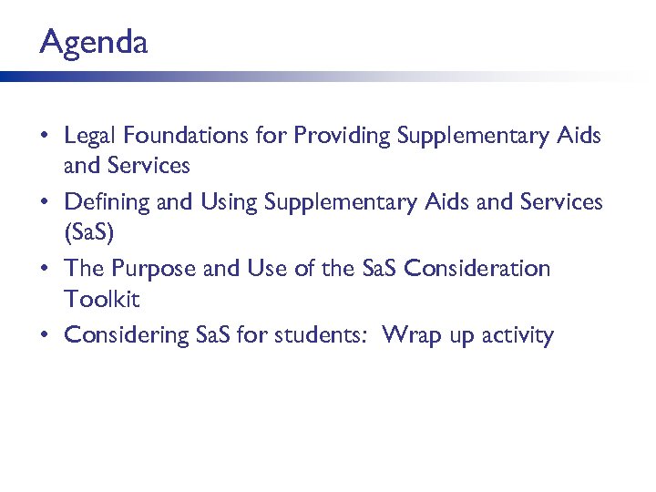 Agenda • Legal Foundations for Providing Supplementary Aids and Services • Defining and Using