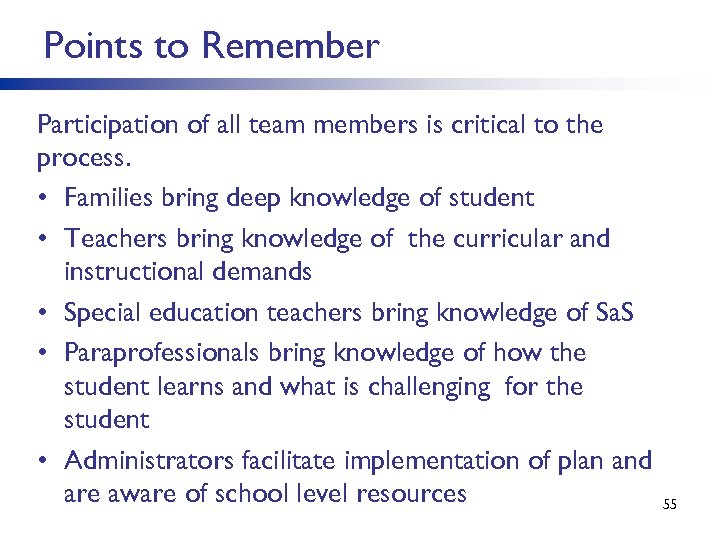 Points to Remember Participation of all team members is critical to the process. •