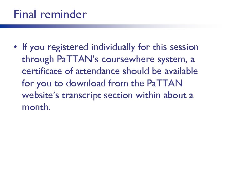 Final reminder • If you registered individually for this session through Pa. TTAN’s coursewhere