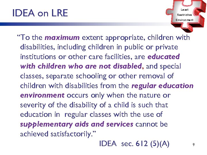 IDEA on LRE Least Restrictive Environment “To the maximum extent appropriate, children with disabilities,