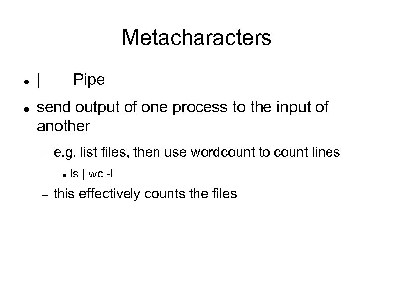 Metacharacters | Pipe send output of one process to the input of another e.